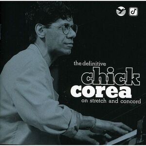 Chick Corea - The Definitive Chick Corea On Stretch and Concord   CD